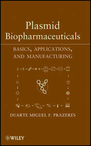 Plasmid Biopharmaceuticals. Basics, Applications, and Manufacturing