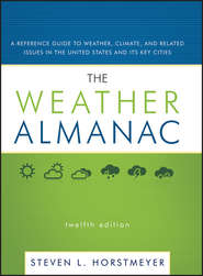 The Weather Almanac. A Reference Guide to Weather, Climate, and Related Issues in the United States and Its Key Cities