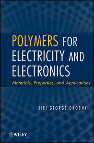 Polymers for Electricity and Electronics. Materials, Properties, and Applications