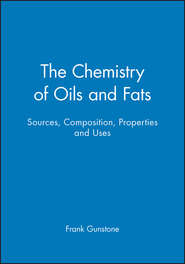 The Chemistry of Oils and Fats. Sources, Composition, Properties and Uses