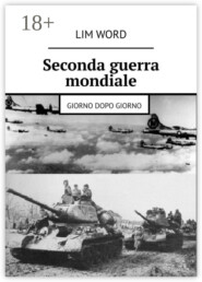 Seconda guerra mondiale. Giorno dopo giorno