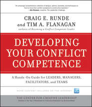 Developing Your Conflict Competence. A Hands-On Guide for Leaders, Managers, Facilitators, and Teams