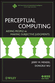 Perceptual Computing. Aiding People in Making Subjective Judgments