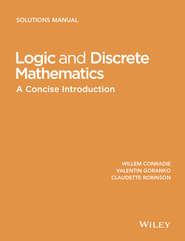 Logic and Discrete Mathematics. A Concise Introduction, Solutions Manual