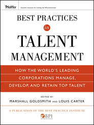 Best Practices in Talent Management. How the World's Leading Corporations Manage, Develop, and Retain Top Talent