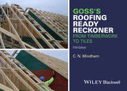 Goss's Roofing Ready Reckoner. From Timberwork to Tiles