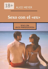 Sexo con el «ex». Sexo con un ex marido/esposa