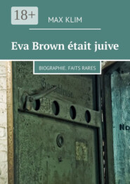 Eva Brown était juive. Biographie. Faits rares