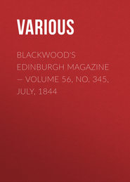 Blackwood's Edinburgh Magazine — Volume 56, No. 345, July, 1844