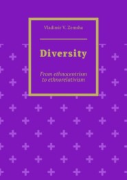Diversity. From ethnocentrism to ethnorelativism