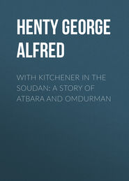 With Kitchener in the Soudan: A Story of Atbara and Omdurman