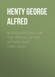 By England's Aid; or, the Freeing of the Netherlands (1585-1604)