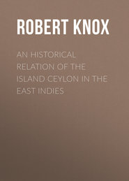 An Historical Relation of the Island Ceylon in the East Indies