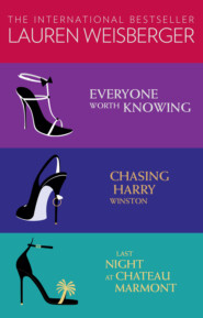Lauren Weisberger 3-Book Collection: Everyone Worth Knowing, Chasing Harry Winston, Last Night at Chateau Marmont
