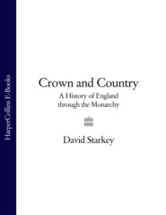 Crown and Country: A History of England through the Monarchy
