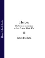 Heroes: The Greatest Generation and the Second World War