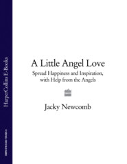 A Little Angel Love: Spread Happiness and Inspiration, with Help from the Angels