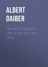 Die Weltensegler. Drei Jahre auf dem Mars.