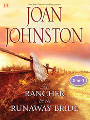 Texas Brides: The Rancher and the Runaway Bride & The Bluest Eyes in Texas: The Rancher & The Runaway Bride