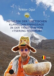 Methodik der Tibetischen Klangschalenmassage in der Tradition von «Tsering Ngodrub»