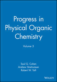 Progress in Physical Organic Chemistry, Volume 3