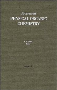 Progress in Physical Organic Chemistry, Volume 15