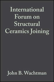 International Forum on Structural Ceramics Joining