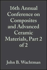 16th Annual Conference on Composites and Advanced Ceramic Materials, Part 2 of 2