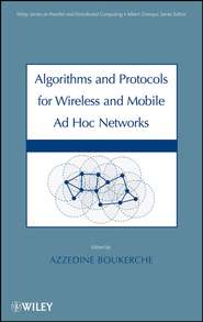 Algorithms and Protocols for Wireless, Mobile Ad Hoc Networks