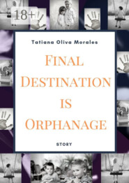 Final Destination is Orphanage. Story