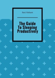 The Guide To Sleeping Productively