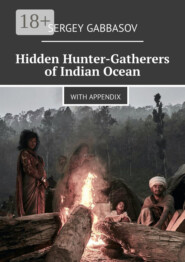 Hidden Hunter-Gatherers of Indian Ocean. With appendix