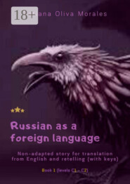 Russian as a foreign language. Non-adapted story for translation from English and retelling (with keys). Book 1 (levels C1—C2)
