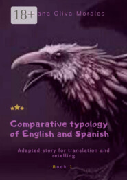 Comparative typology of English and Spanish. Adapted story for translation and retelling. Book 1