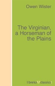 The Virginian, a Horseman of the Plains