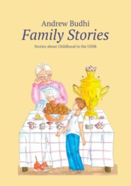 Family Stories. Stories about Childhood in the USSR