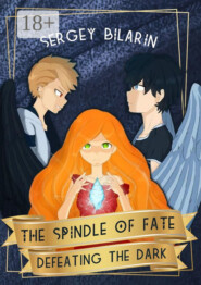 The Spindle of Fate. Defeating the Dark