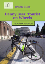 Danny Beer. Tourist on Wheels. A European Adventure