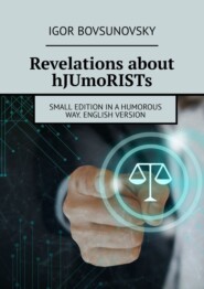 Revelations about hJUmoRISTs. Small edition in a humorous way. English version