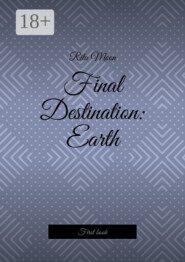 Final Destination: Earth. First book