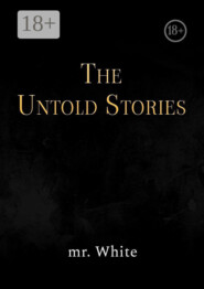 The Untold Stories
