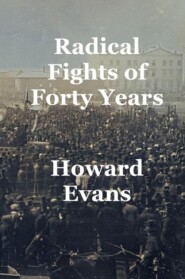 Radical Fights of Forty Years
