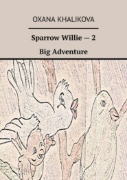 Sparrow Willie – 2. Big Adventure