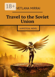 Travel to the Soviet Union. A mystical novel
