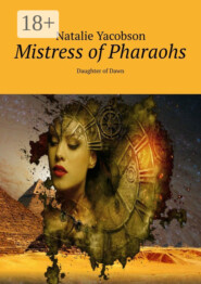 Mistress of Pharaohs. Daughter of Dawn