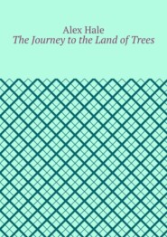 The Journey to the Land of Trees