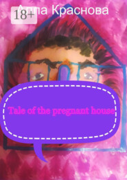 Tale of the pregnant house