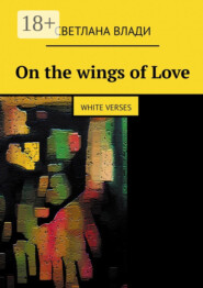 On the wings of Love. White verses