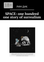 Space: one hundred one story of surrealism