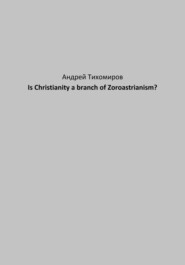 Is Christianity a branch of Zoroastrianism?